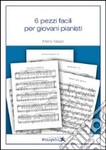 6 pezzi facili per giovani pianisti libro