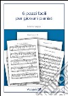 6 pezzi facili per giovani pianisti libro