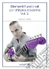 Elementi funzionali per chitarra moderna. Vol. 2 libro
