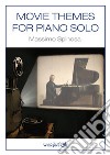 Movie themes for piano solo libro di Spinosa Massimo