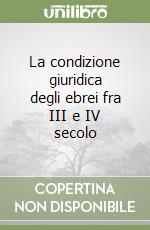 La condizione giuridica degli ebrei fra III e IV secolo