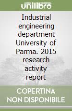 Industrial engineering department University of Parma. 2015 research activity report