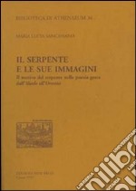 Il serpente e le sue immagini. Il motivo del serpente nella poesia greca dall'«Iliade» all'«Orestea»