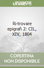 Ri-trovare epigrafi 2: CIL, XIV, 1804 libro