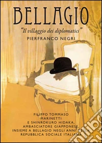 Bellagio. Il villaggio dei diplomatici libro