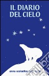 Il diario del cielo 2014-2015. Diario scolastico, per alunni, insegnanti, educatori libro