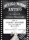 Piccolo mondo antico dal romanzo di Antonio Fogazzaro il film di Mario Soldati dalla sceneggiatura allo schermo libro di Buscaglia A. (cur.) Piras T. (cur.)