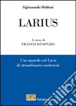 Larius. Uno sguardo sul Lario di straordinaria modernità