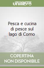 Pesca e cucina di pesce sul lago di Como libro