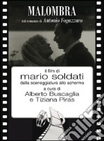 Malombra. Il film di Mario Soldati dalla sceneggiatura allo schermo libro