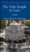 The Volta temple in Como. A guide. With an updatebout the Volta lighthouse libro