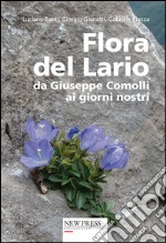 Flora del Lario. Da Giuseppe Comolli ai giorni nostri libro