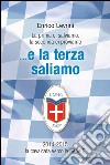 E la terza saliamo. La cavalcata del calcio Como verso la serie B (2014-2015) libro