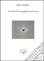 Ai bordi di un quadrato senza lati libro