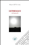 Getsemani o dell'inquietudine. Raccolta poetica libro