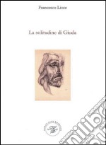 La solitudine di Giuda libro