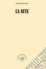 La sete. Raccolta poetica libro