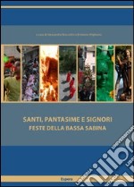 Santi, pantasime e signori. Feste della Bassa Sabina. Con CD Audio