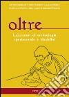 Oltre. Laboratori di archeologia sperimentale e disabilità libro