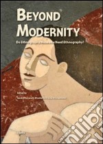 Beyond modernity. Do ethnography museums need ethnography? Atti del Colloquio internazionale RIME (Roma, aprile 2012) libro