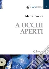 A occhi aperti libro di Tronca Maria