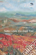 Sotto i cieli blu degli Erei libro