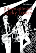 Il ritorno dei favolosi Lucky Losers