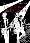 Il ritorno dei favolosi Lucky Losers libro