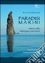 Paradisi marini. Natura, vela, subacquea, escursioni