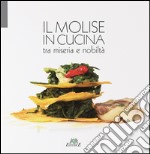 Il Molise in cucina tra miseria e nobilità libro