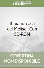 Il piano casa del Molise. Con CD-ROM