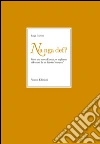 Nan ga def? Verso una nuova Europa se vogliamo. Riflessioni da un dialetto «europeo» libro di Giavini Luigi