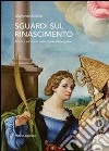 Sguardi sul Rinascimento. Artisti e architetti nelle chiese di Bergamo. Ediz. illustrata libro di Berera Giovanni