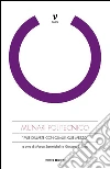 Munari politecnico. «Fare dell'arte con qualunque mezzo». Ediz. illustrata libro