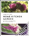 Home kitchen garden. Orto in città. Botanica, cucina e lifestyle libro