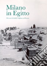 Milano in Egitto. Gli scavi di Achille Vogliano nel Fayum. Catalogo della mostra (Milano, 17 maggio-15 dicembre 2017) libro