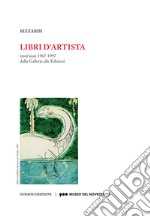 Libri d'artista. Trent'anni 1967-1997 dalla Galleria alle Edizioni. Catalogo della mostra (Milano, 10 novembre 2017-4 febbraio 2018). Ediz. illustrata libro