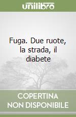 Fuga. Due ruote, la strada, il diabete