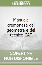 Manuale cremonese del geometra e del tecnico CAT libro