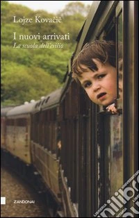 I nuovi arrivati. La scuola dell'esilio. Vol. 1 libro