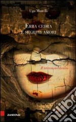 Erba cedra e segreti amori libro