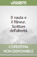 Il nauta e il flâneur. Scritture dell'alterità libro