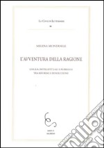 L'avventura della ragione. Lingua, intellettuali e pubblico tra riforme e rivoluzione libro