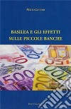 Basilea e gli effetti sulle piccole banche libro