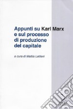 Appunti su Karl Marx e sul processo di produzione del capitale libro