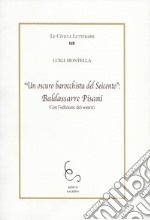 «Un oscuro barocchista del Seicento»: Baldassarre Pisani. Con l'edizione dei sonetti libro