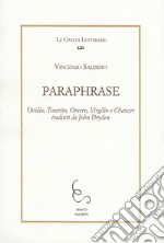 Paraphrase. «Ovidio, Teocrito, Omero, Virgilio e Chaucer tradotti da John Dryden» libro