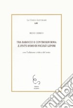 Tra Barocco e controriforma: Il Finto Moro di Niccolò Lepori. Con l'edizione critica del testo libro