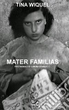 Mater familias libro di Wiquel Tina