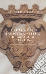 La storia della famiglia D'Alessio di Capaccio Paestum libro